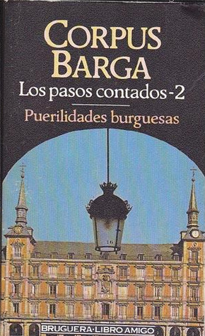Los pasos contados. II: Puerilidades burguesas (Los pasos contados, #2)