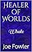Healer of Worlds: Whole