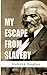My Escape From Slavery by Frederick Douglass