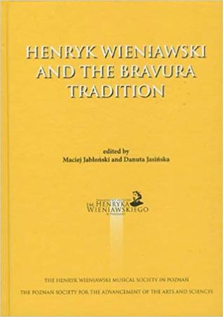 Henryk Wieniawski and the Bravura Tradition (Hardcover)