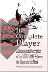 The Complete Player: A Neurological Description of the Love Game Between the Player and his Mark