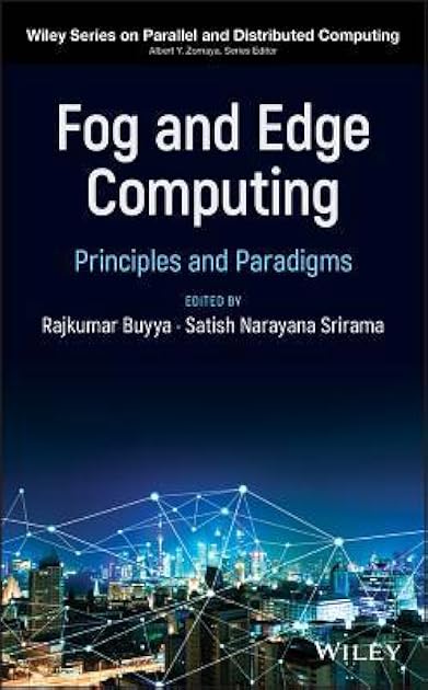 Fog and Edge Computing (Wiley Series on Parallel and Distributed Computing)