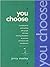 You Choose
