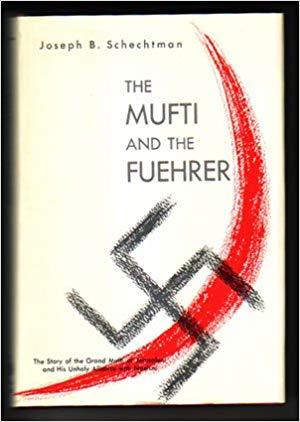 Mufti And The Fuehrer - Rise And Fall Of Haj Amin El-husseini