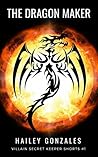 The Dragon Maker: A Short Story (Villain Secret Keeper Shorts #1)