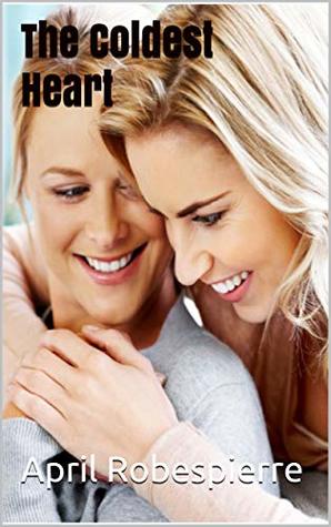 The Coldest Heart - A Lesbian Novel (Kindle Edition)