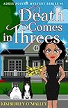 Death Comes in Threes by Kimberley O'Malley