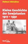 Kleine Geschichte der Sowjetunion, 1917-1991 (Beck'sche Reihe) (German Edition) Kleine Geschichte der Sowjetunion, 1917-1991 (Beck'sche Reihe) (German Edition)