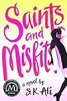 Saints And Misfits by S.K. Ali