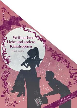 Weihnachten, Liebe und andere Katastrophen