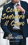 Come sedurre il capo (Tempt Serie Vol. 1) by Natasha Madison