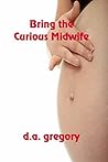 Bring The Curious Midwife
