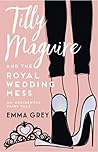 Tilly Maguire and the Royal Wedding Mess Tilly Maguire and the Royal Wedding Mess