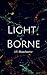 Light Borne by J.T. Blanchartte