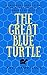 The Great Blue Turtle: A Ch...