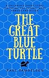 The Great Blue Turtle: A Children's Short Story