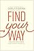 Find Your Way: Unleash Your Power and Highest Potential