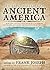 The Lost History of Ancient America: How Our Continent was Shaped by Conquerors, Influencers, and Other Visitors from Across the Ocean