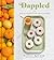 Dappled: Baking Recipes for Fruit Lovers: A Cookbook
