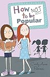 How Not To Be Popular