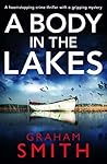 A Body in the Lakes by Graham  Smith