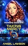 Taking Mercy (Pioneers #1; Planet Athion)