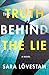 The Truth Behind the Lie by Sara Lövestam