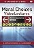 Moral Choices Video Lectures: An Introduction to Ethics