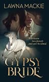 Gypsy Bride by Lawna Mackie Gypsy Bride by Lawna Mackie