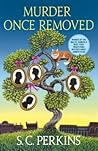 Murder Once Removed by S.C. Perkins