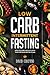 Low Carb Intermittent Fasti...
