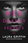 Her Deadly Secrets by Laura Griffin