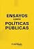 Ensayos Sobre Políticas Públicas by Jorge Ivan Cuervo
