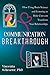 Communication Breakthrough: How Using Brain Science and Listening to Body Cues Can Transform Your Relationships