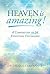 Heaven is Amazing! by Jacques LaFrance