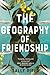 The Geography of Friendship