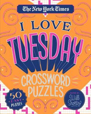 The New York Times I Love Tuesday Crossword Puzzles: 50 Easy Puzzles (Spiral-bound)