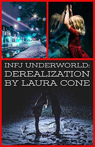 INFJ Underworld: Derealization (Kindle Edition)
