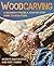 Woodworking: Techniques, To...