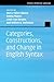 Categories, Constructions, and Change in English Syntax (Studies in English Language)