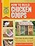 How to Build Chicken Coops: Everything You Need to Know, Updated & Revised (FFA)