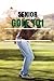Senior Golf 101: Playing Your Best Golf at 60 and Over