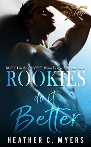 Rookies Do It Better (Minor League Mayhem #1)