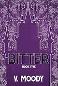 Bitter: Book Five