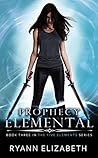 Prophecy Elemental (The Five Elements #3) Prophecy Elemental (The Five Elements #3)