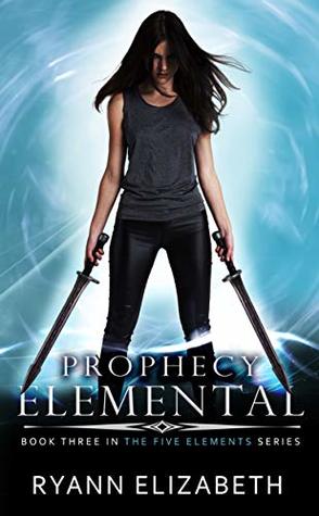 Prophecy Elemental (The Five Elements #3)