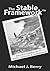 The Stable Framework™ by Michael J.A. Berry