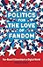 Politics for the Love of Fa...