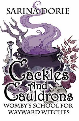 Cackles and Cauldrons (Womby's School for Wayward Witches #12)