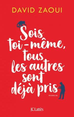 Sois toi même, tous les autres sont déjà pris